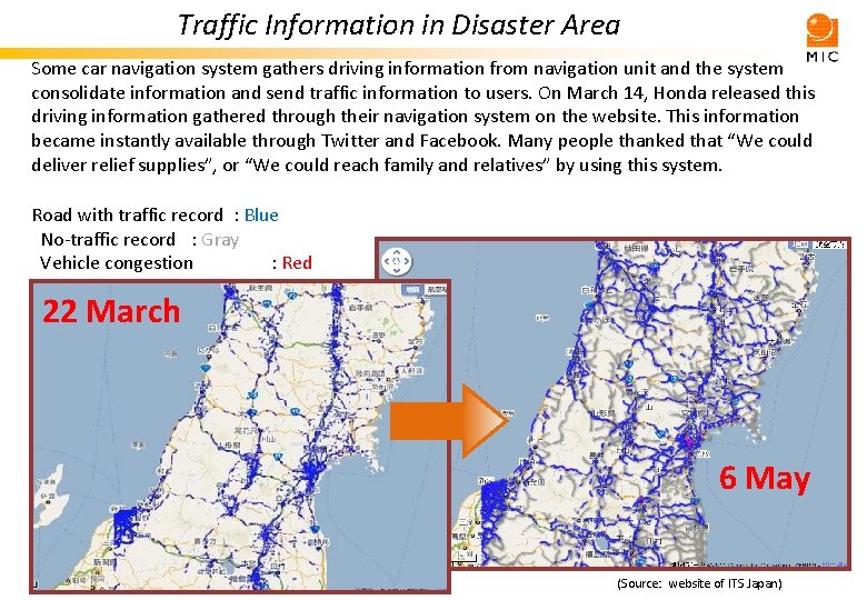 Traffic Information in Disaster Area Some car navigation system gathers driving information from navigation