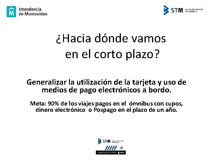 ¿Hacia dónde vamos en el corto plazo? Generalizar la utilización de la tarjeta y
