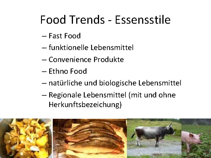 Food Trends - Essensstile – Fast Food – funktionelle Lebensmittel – Convenience Produkte –