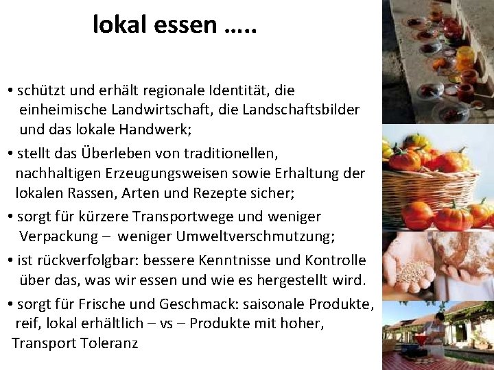 lokal essen …. . • schützt und erhält regionale Identität, die einheimische Landwirtschaft, die