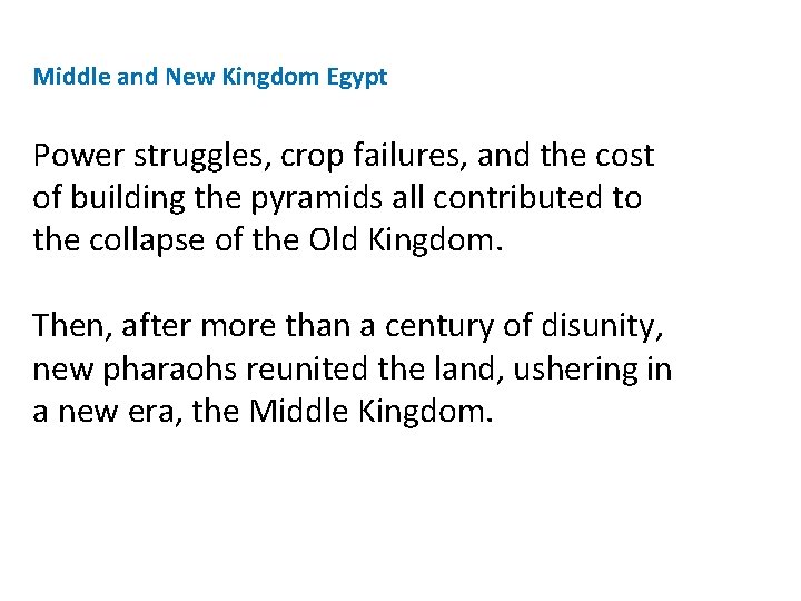 Middle and New Kingdom Egypt Power struggles, crop failures, and the cost of building