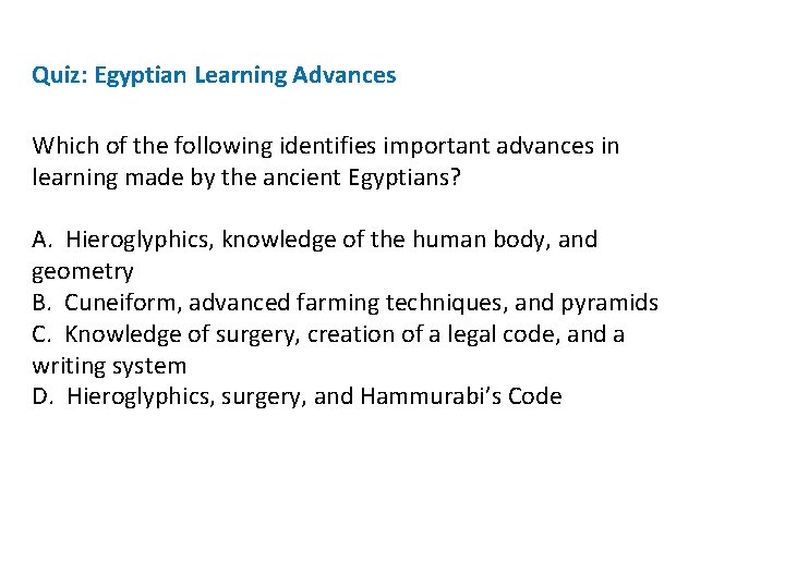 Quiz: Egyptian Learning Advances Which of the following identifies important advances in learning made