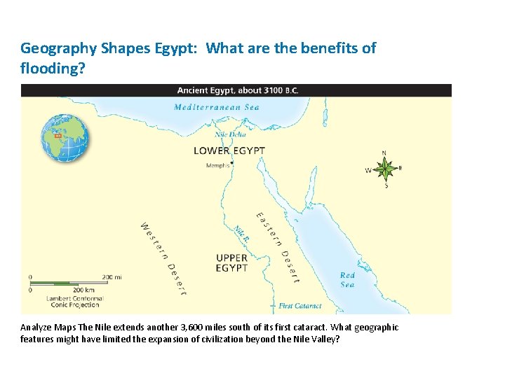 Geography Shapes Egypt: What are the benefits of flooding? Analyze Maps The Nile extends