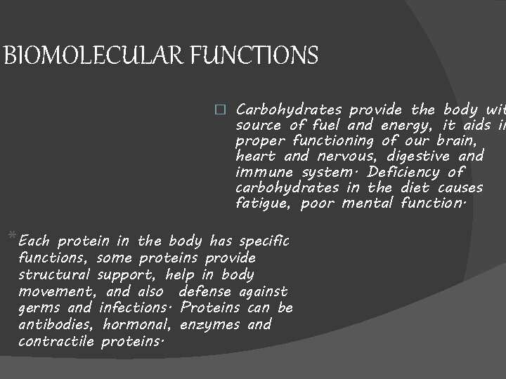 BIOMOLECULAR FUNCTIONS � *Each Carbohydrates provide the body wit source of fuel and energy,