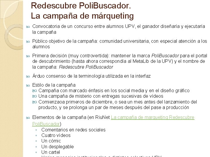 Redescubre Poli. Buscador. La campaña de márqueting Convocatoria de un concurso entre alumnos UPV,