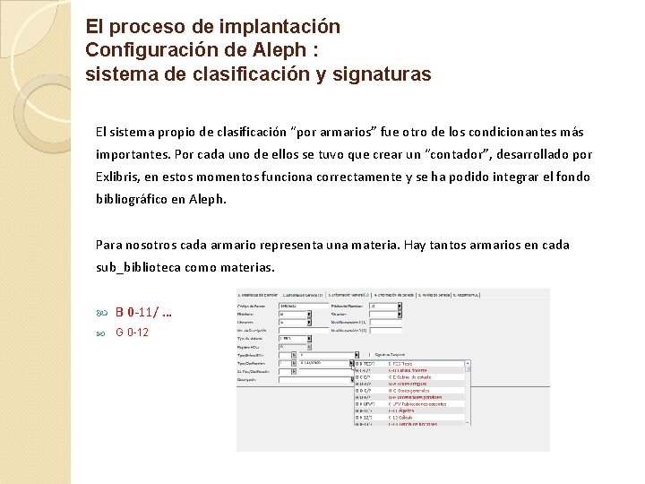 El proceso de implantación Configuración de Aleph : sistema de clasificación y signaturas El