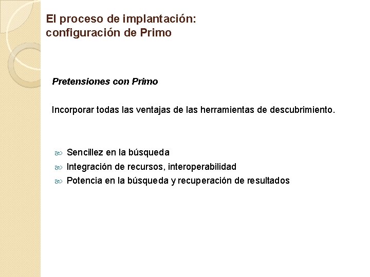 El proceso de implantación: configuración de Primo Pretensiones con Primo Incorporar todas las ventajas