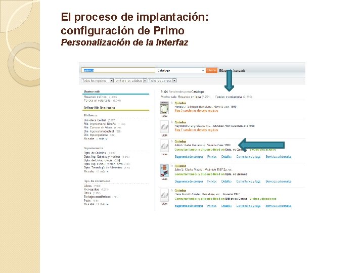 El proceso de implantación: configuración de Primo Personalización de la Interfaz 