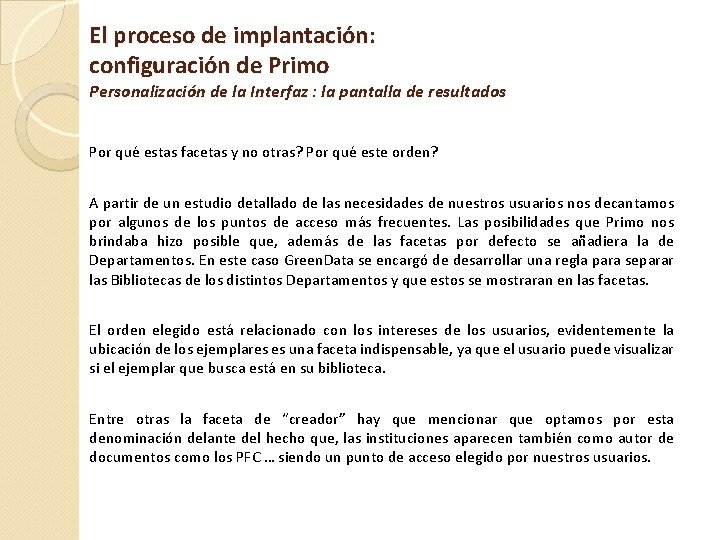 El proceso de implantación: configuración de Primo Personalización de la Interfaz : la pantalla