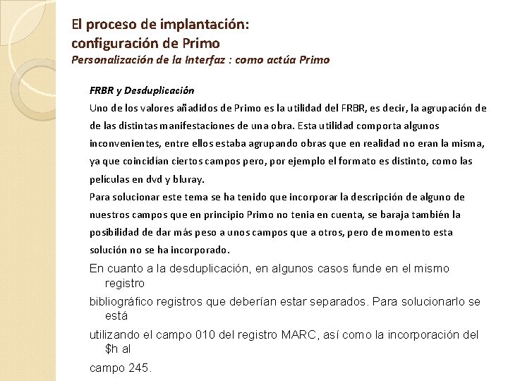 El proceso de implantación: configuración de Primo Personalización de la Interfaz : como actúa