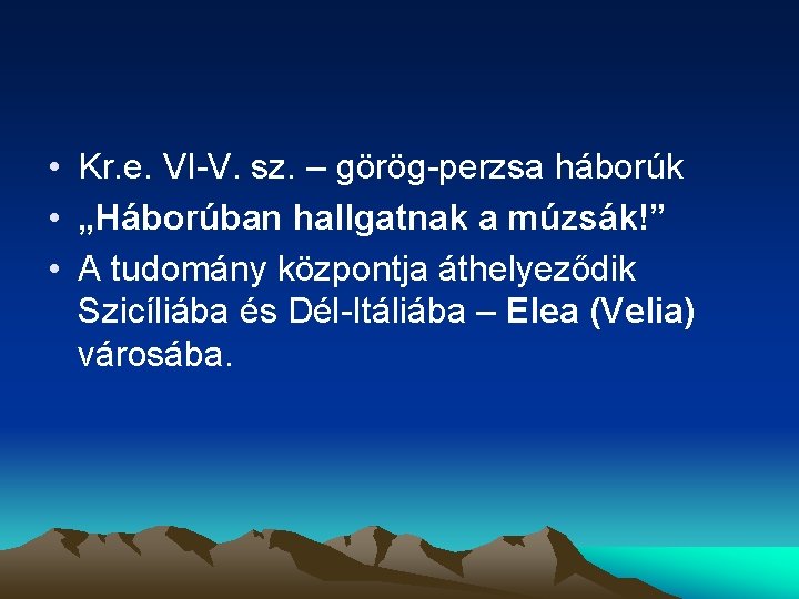  • Kr. e. VI-V. sz. – görög-perzsa háborúk • „Háborúban hallgatnak a múzsák!”