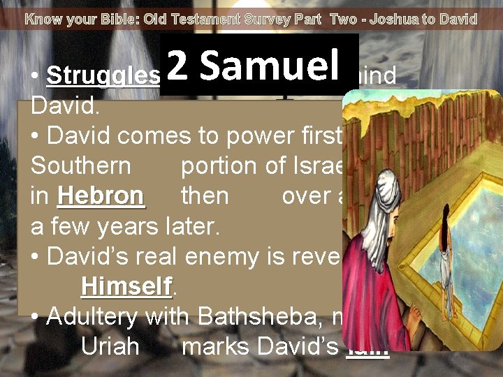 Know your Bible: Old Testament Survey Part Two - Joshua to David 2 Samuel