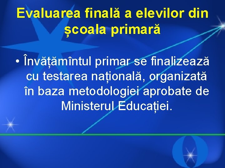 Evaluarea finală a elevilor din școala primară • Învățămîntul primar se finalizează cu testarea