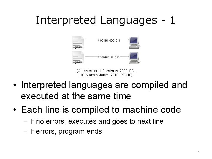 Interpreted Languages - 1 (Graphics used: Fitzsimon, 2009, PDUS; warszawianka, 2010, PD-US) • Interpreted