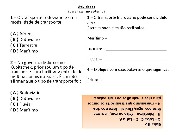 Atividades (para fazer no caderno) 3 – O transporte hidroviário pode ser dividido em