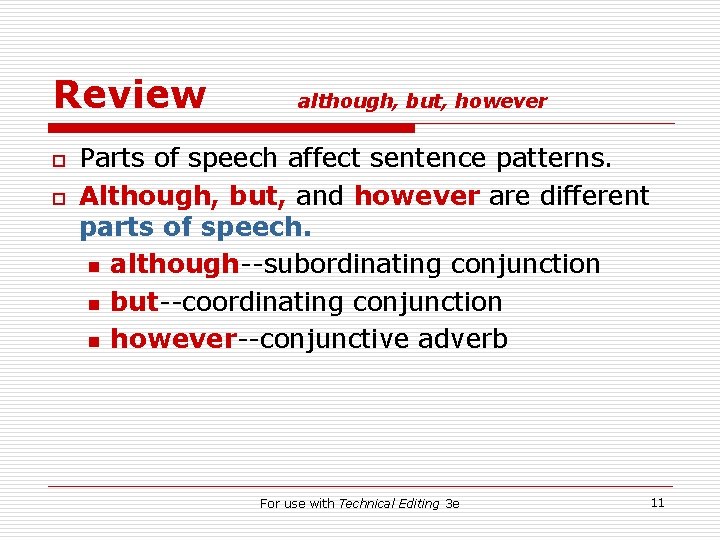 Review o o although, but, however Parts of speech affect sentence patterns. Although, but,