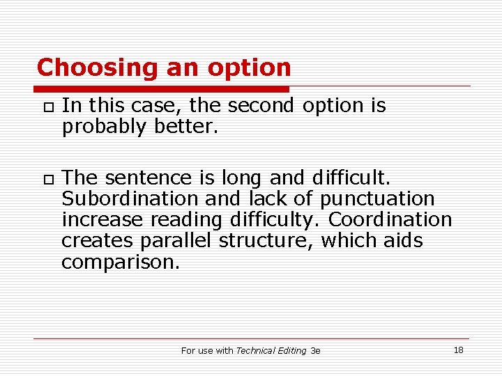 Choosing an option o o In this case, the second option is probably better.