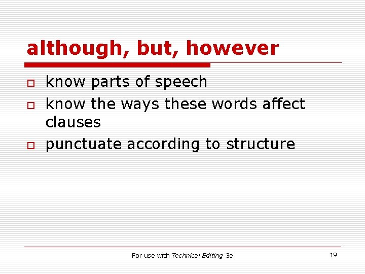 although, but, however o o o know parts of speech know the ways these