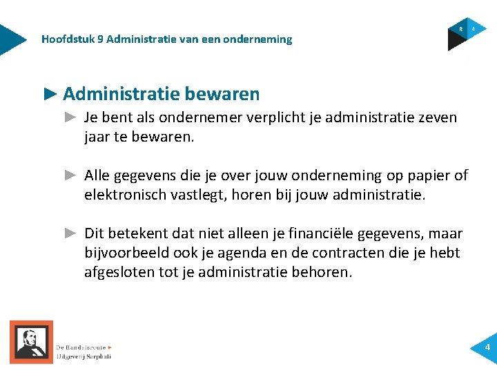 Hoofdstuk 9 Administratie van een onderneming ► Administratie bewaren ► Je bent als ondernemer