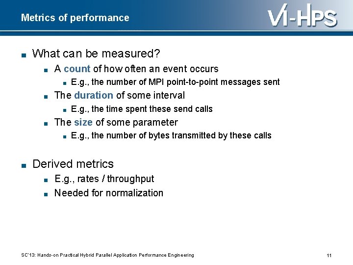 Metrics of performance ■ What can be measured? ■ A count of how often