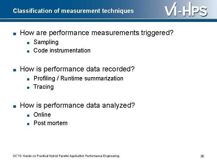 Classification of measurement techniques ■ How are performance measurements triggered? ■ ■ ■ How