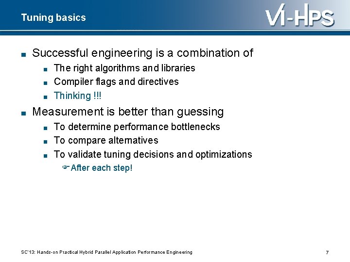 Tuning basics ■ Successful engineering is a combination of ■ ■ The right algorithms