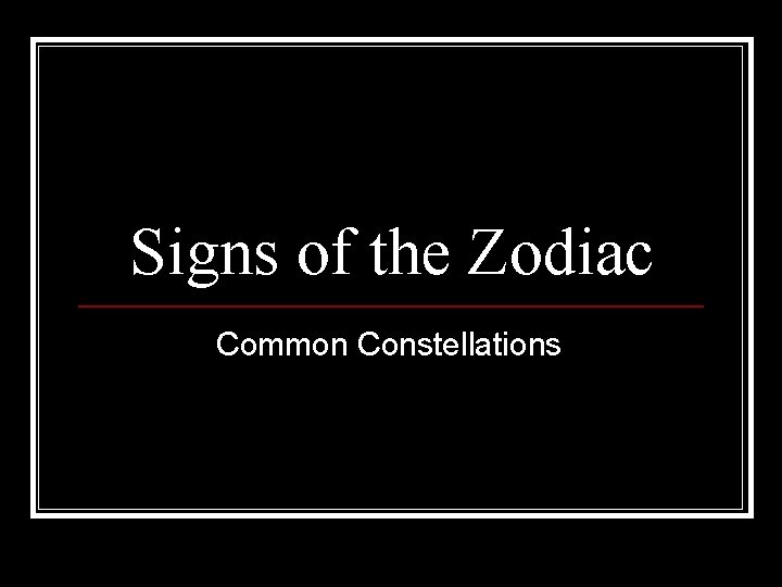 Signs of the Zodiac Common Constellations 