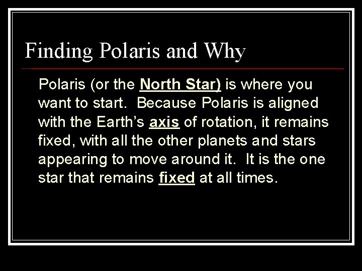 Finding Polaris and Why Polaris (or the North Star) is where you want to