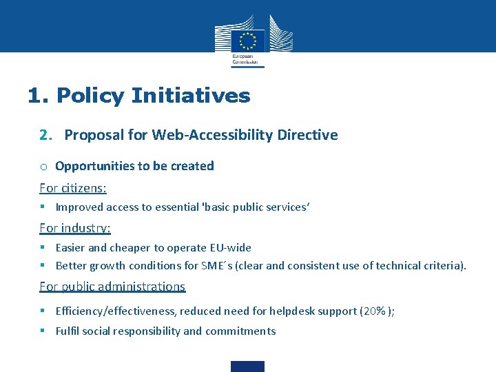 1. Policy Initiatives 2. Proposal for Web-Accessibility Directive o Opportunities to be created For