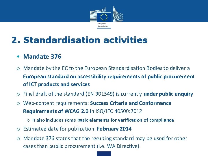 2. Standardisation activities • Mandate 376 o Mandate by the EC to the European