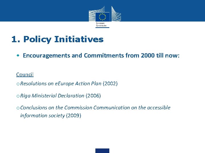 1. Policy Initiatives • Encouragements and Commitments from 2000 till now: Council o Resolutions