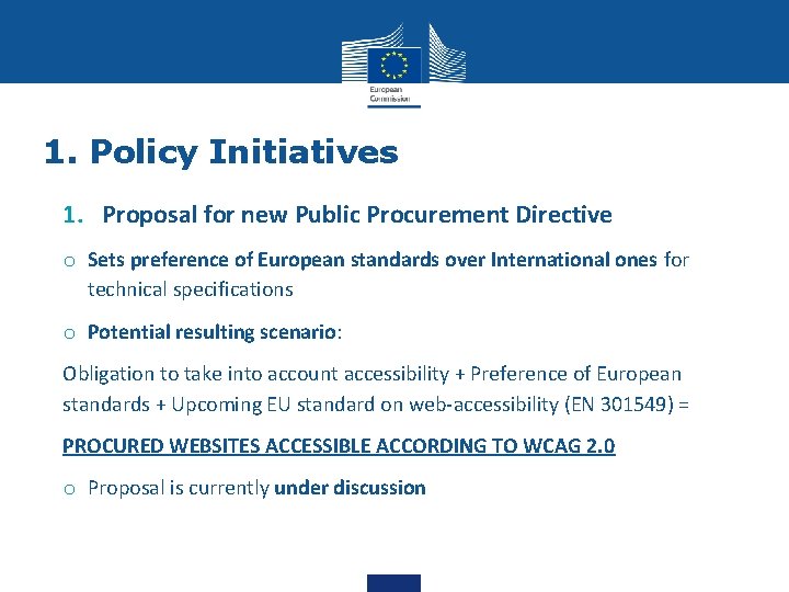 1. Policy Initiatives 1. Proposal for new Public Procurement Directive o Sets preference of