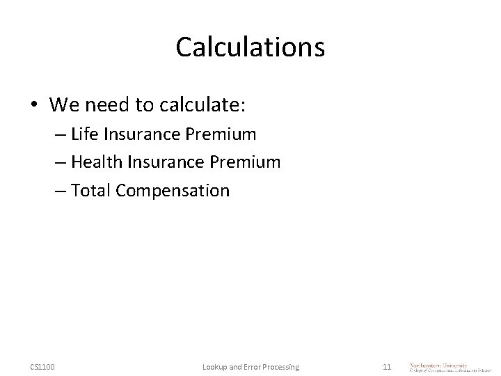 Calculations • We need to calculate: – Life Insurance Premium – Health Insurance Premium