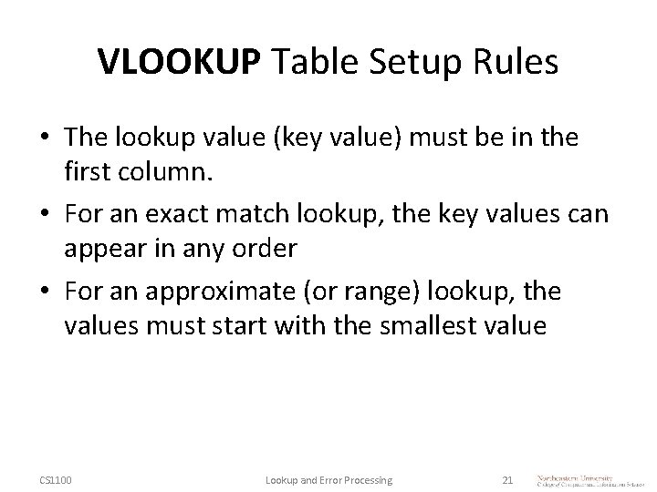 VLOOKUP Table Setup Rules • The lookup value (key value) must be in the