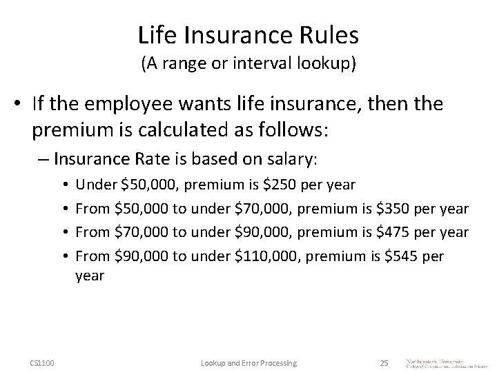 Life Insurance Rules (A range or interval lookup) • If the employee wants life