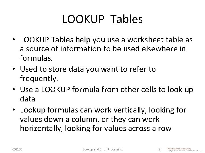 LOOKUP Tables • LOOKUP Tables help you use a worksheet table as a source