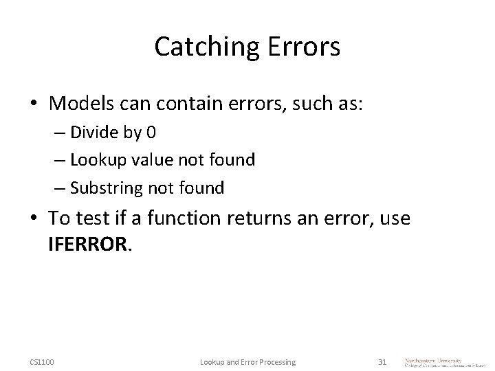 Catching Errors • Models can contain errors, such as: – Divide by 0 –