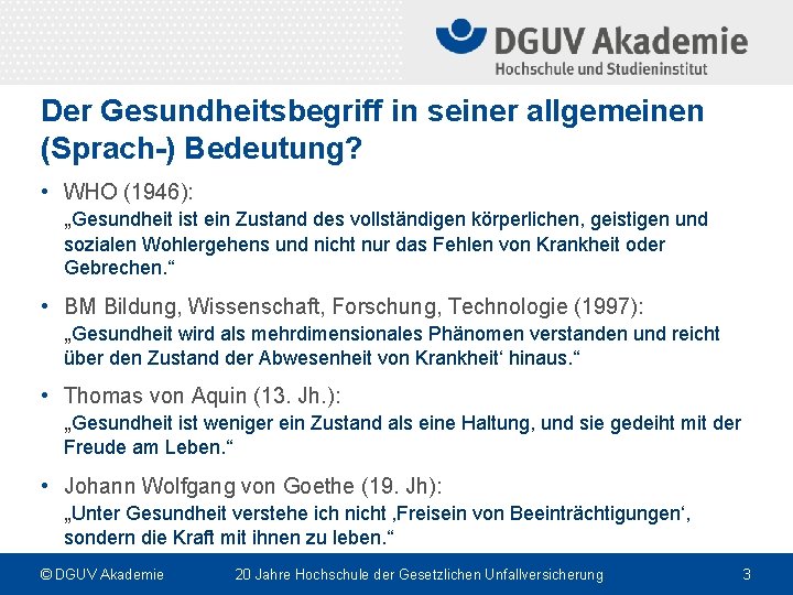 Der Gesundheitsbegriff in seiner allgemeinen (Sprach-) Bedeutung? • WHO (1946): „Gesundheit ist ein Zustand