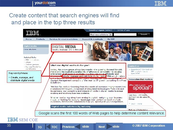 Create content that search engines will find and place in the top three results