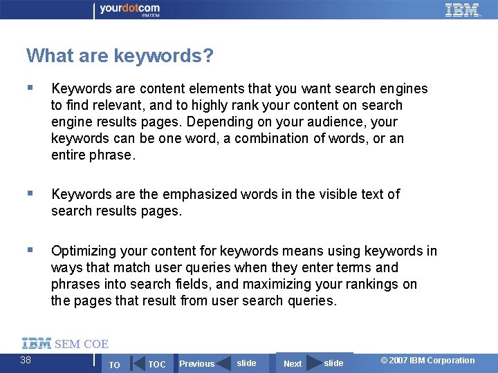 What are keywords? § Keywords are content elements that you want search engines to