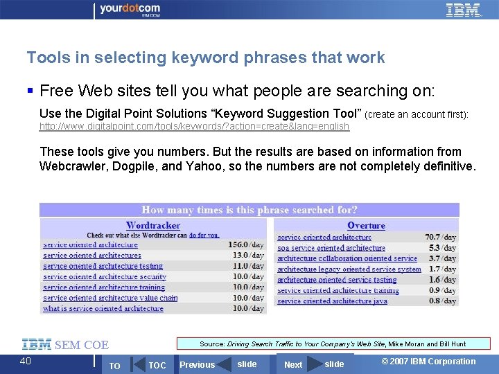 Tools in selecting keyword phrases that work § Free Web sites tell you what