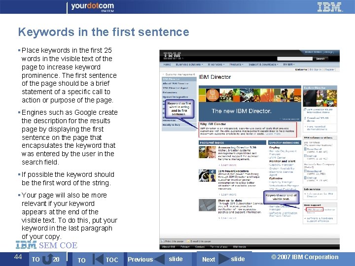 Keywords in the first sentence § Place keywords in the first 25 words in