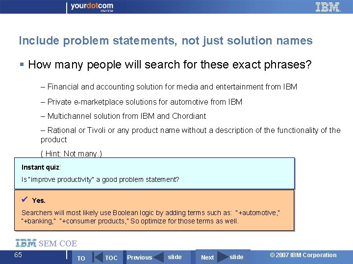 Include problem statements, not just solution names § How many people will search for