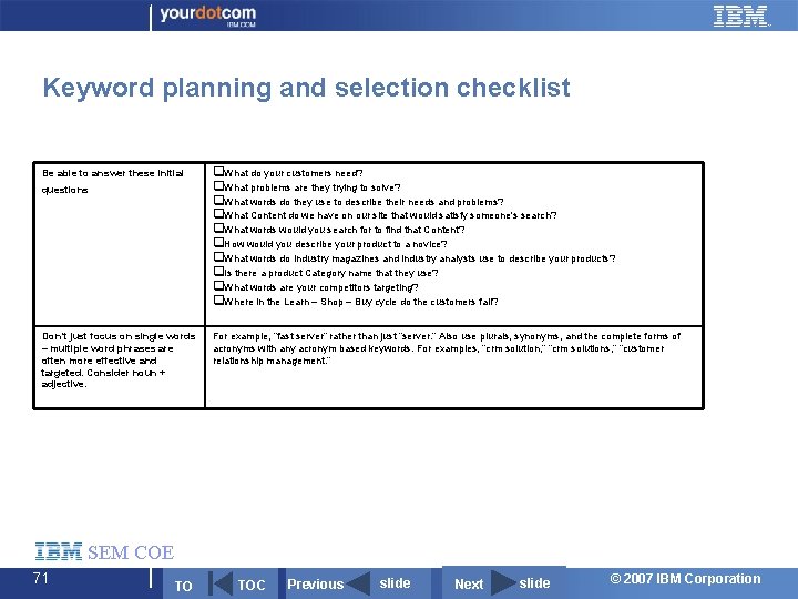 Keyword planning and selection checklist Be able to answer these initial questions Don’t just