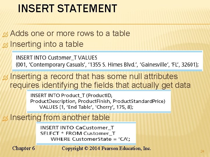 INSERT STATEMENT Adds one or more rows to a table Inserting into a table