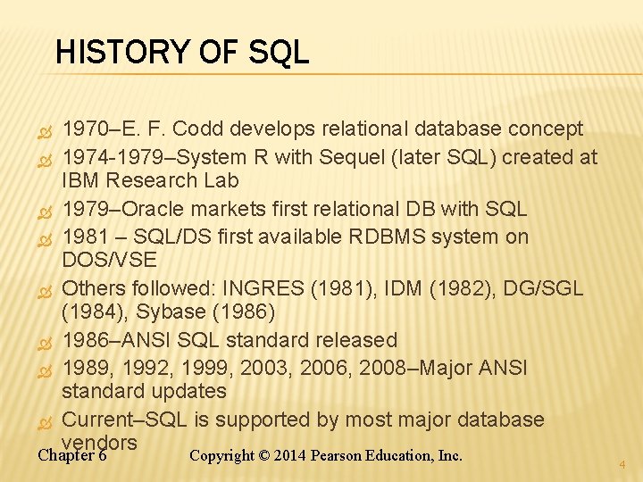 HISTORY OF SQL 1970–E. F. Codd develops relational database concept 1974 -1979–System R with