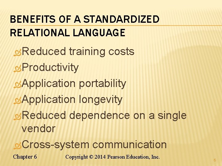 BENEFITS OF A STANDARDIZED RELATIONAL LANGUAGE Reduced training costs Productivity Application portability Application longevity
