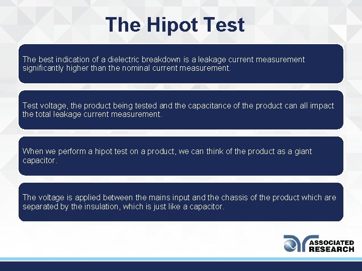 The Hipot Test The best indication of a dielectric breakdown is a leakage current