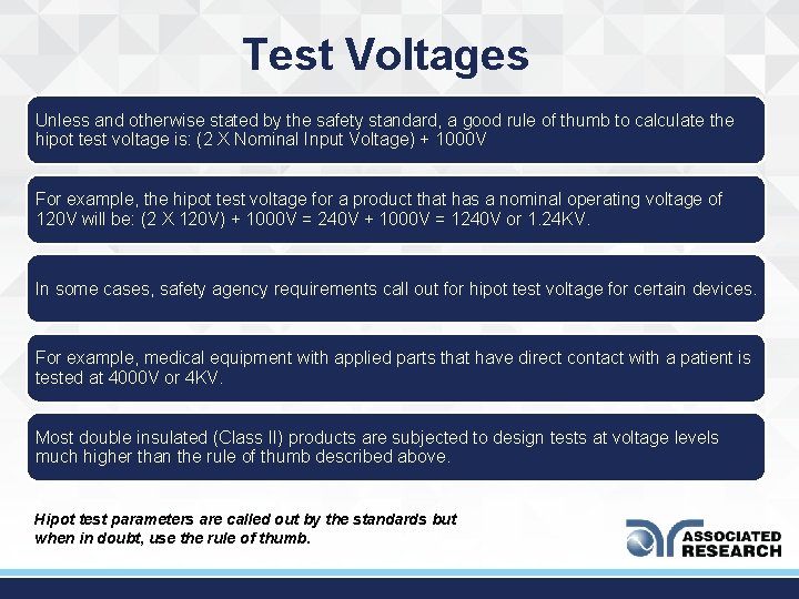 Test Voltages Unless and otherwise stated by the safety standard, a good rule of