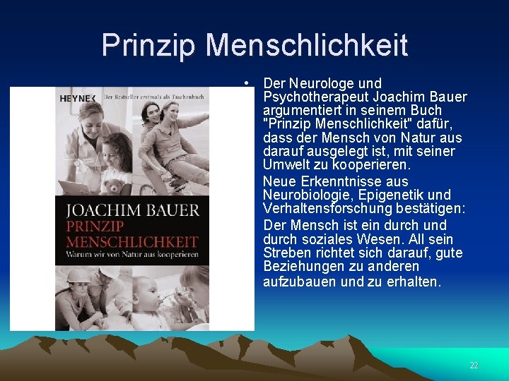 Prinzip Menschlichkeit • Der Neurologe und Psychotherapeut Joachim Bauer argumentiert in seinem Buch "Prinzip